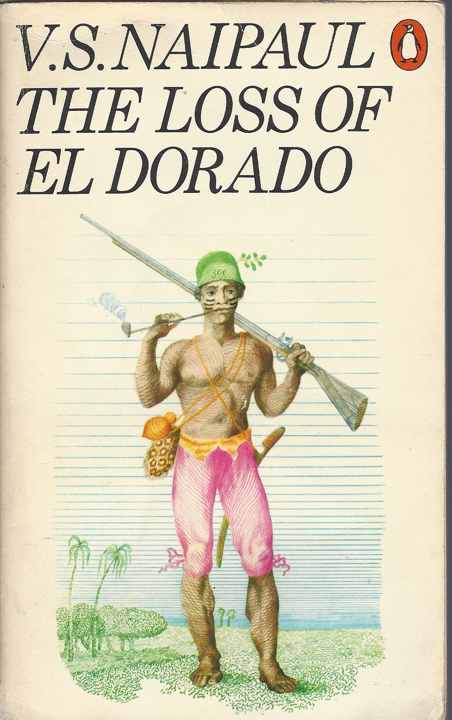 NAIPAUL, V - Loss of el Dorado