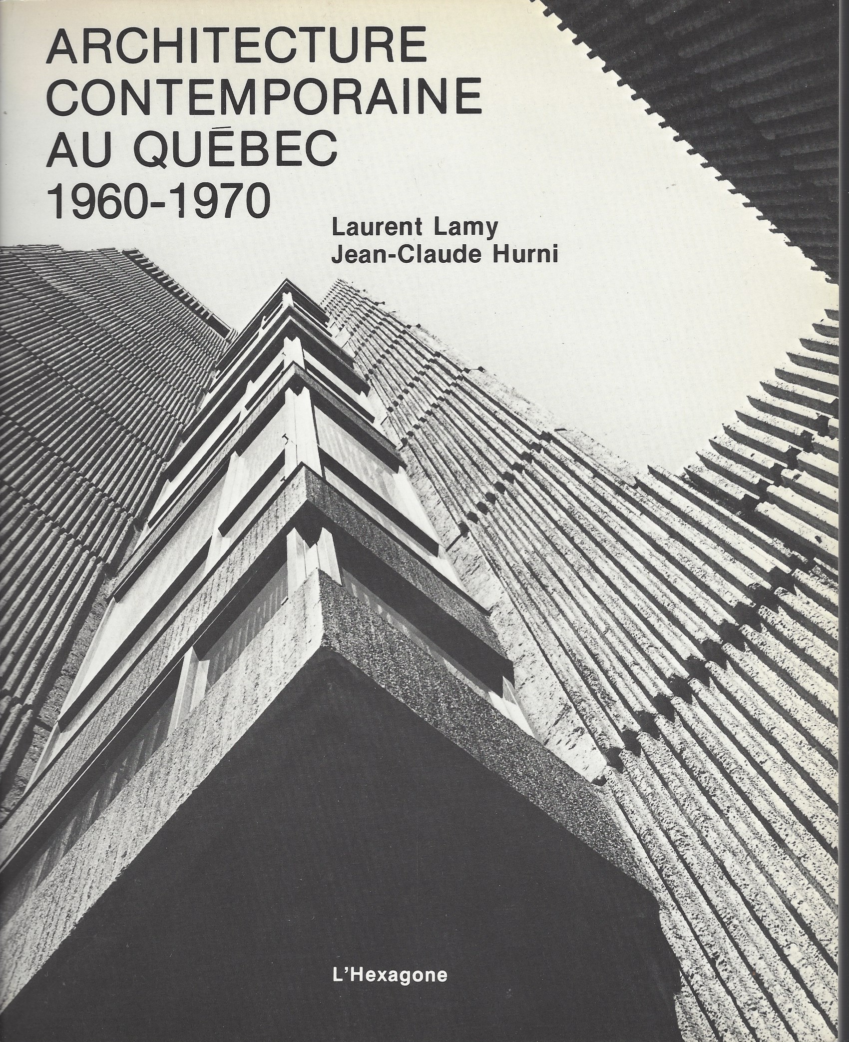 LAMY, LAURENT - Architecture Contemporaine Au Qubec** Signed ** 1960-1970