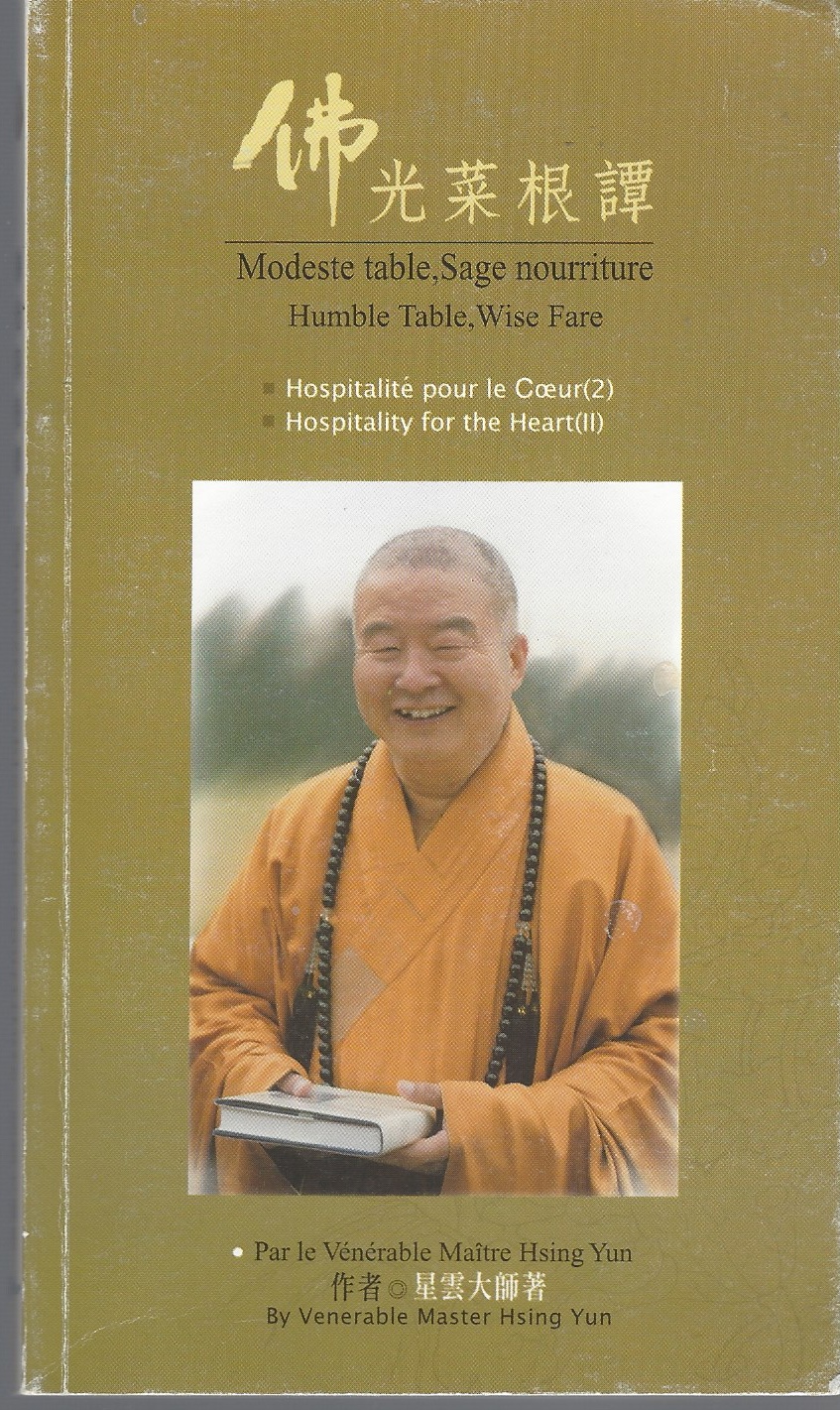 YUN, VENERABLE MASTER HSING - Humble Table, Wise Fare / Modeste Table, Sage Nourriture Hospitality for the Heart