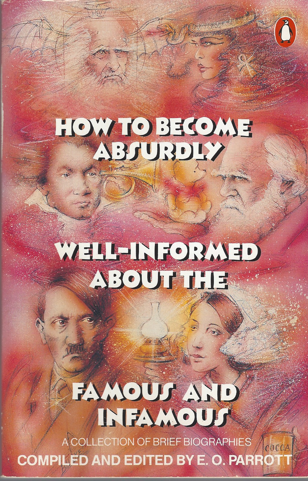 PARROTT E. 0. - How to Become Absurdly Well Informed About the Famous and Infamous