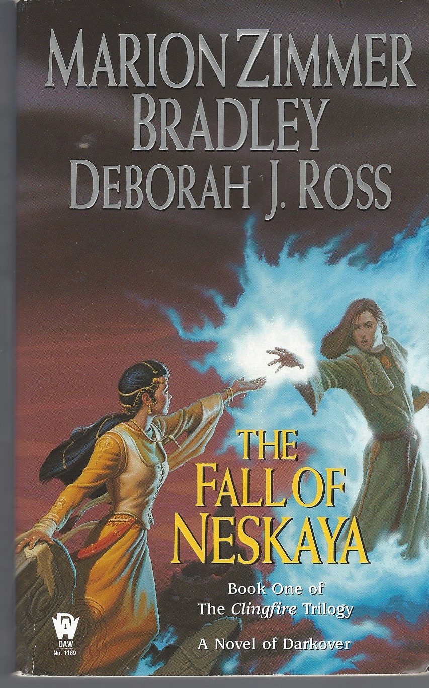 BRADLEY, MARION ZIMMER &  DEBORAH J. ROSS - Fall of Neskaya, the the Clingfire Trilogy, Volume I