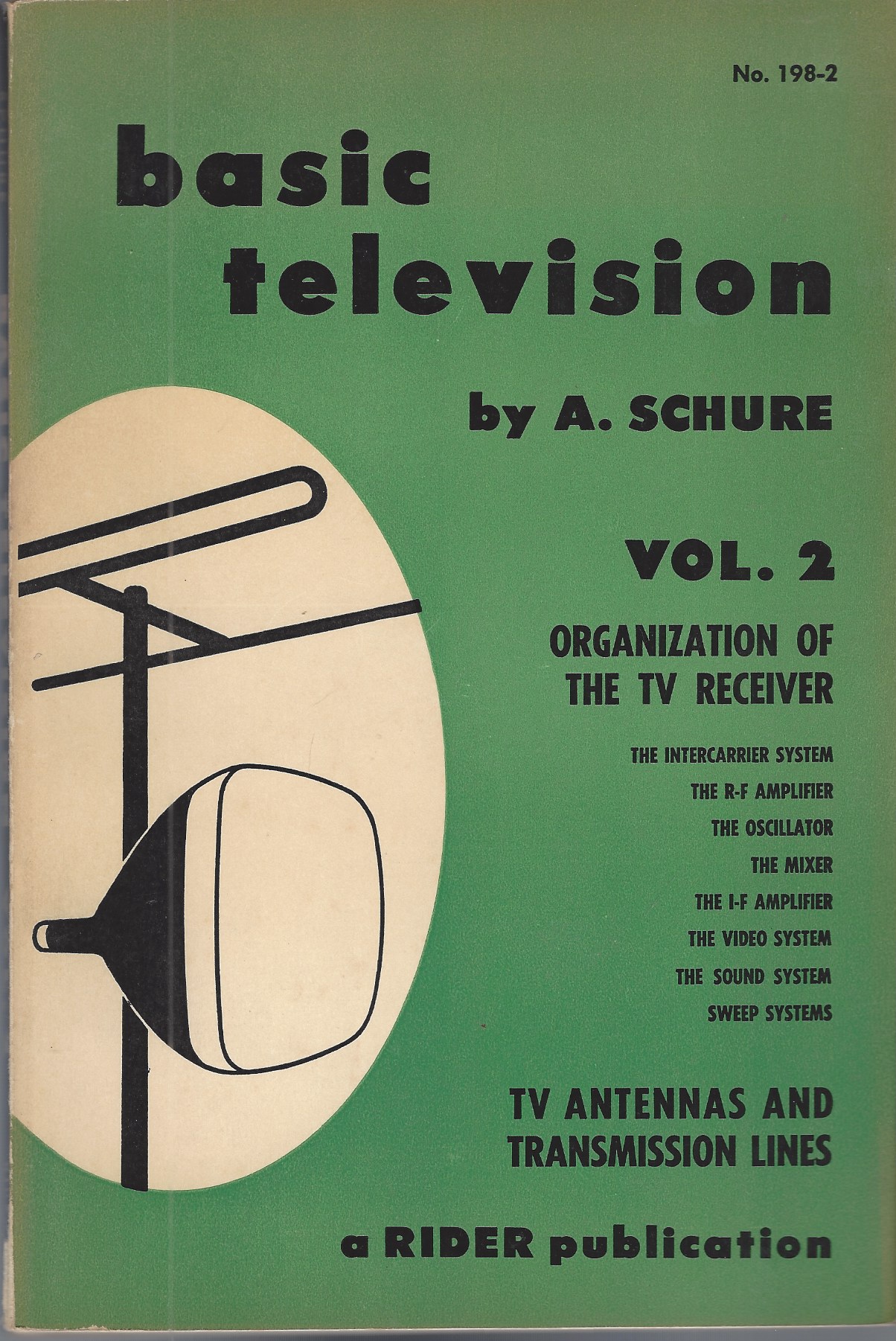SCHURE A. - Basic Television: Organization of the Tv Receiver, Volume 2