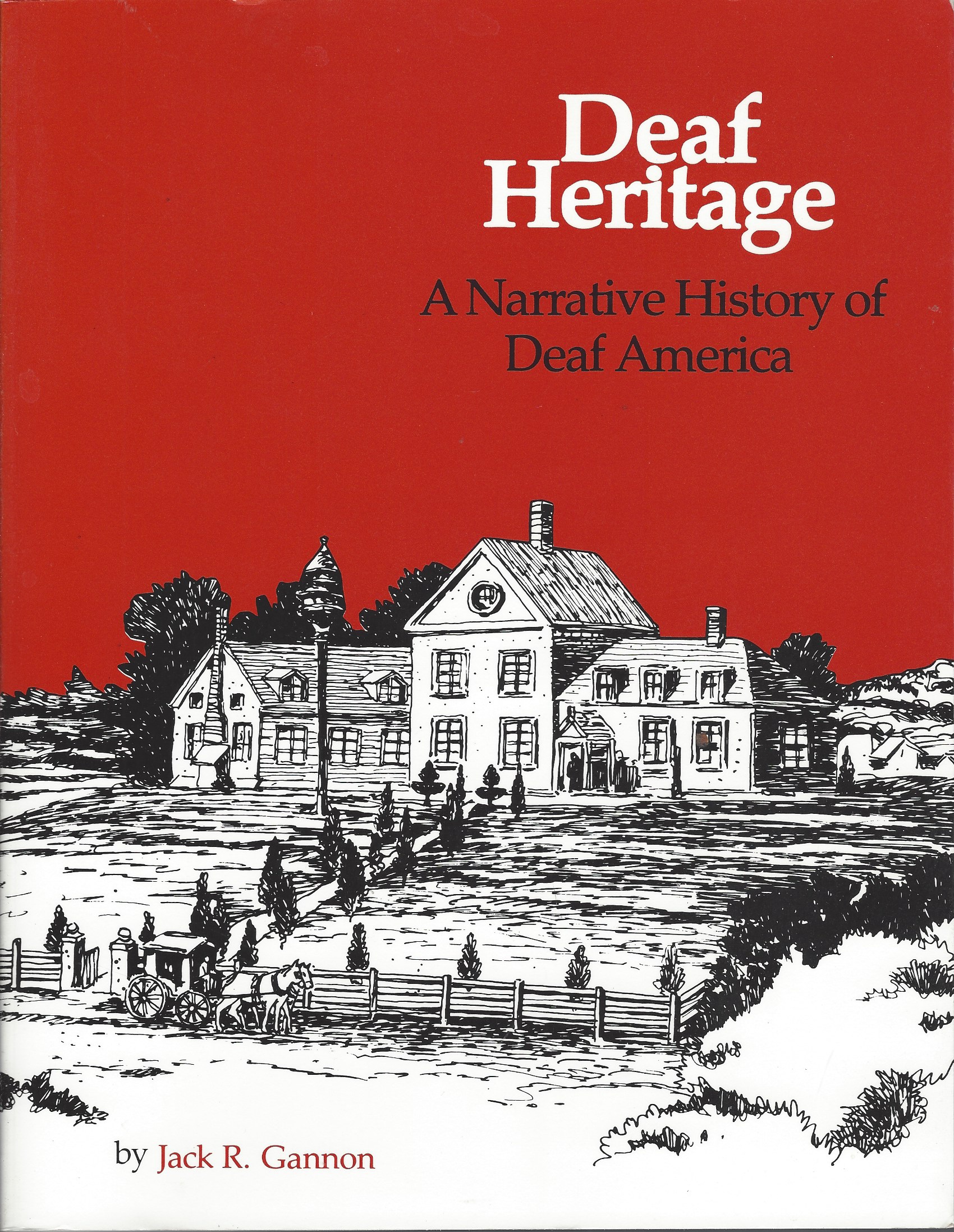 GANNON, JACK R. - Deaf Heritage a Narrative History of Deaf America