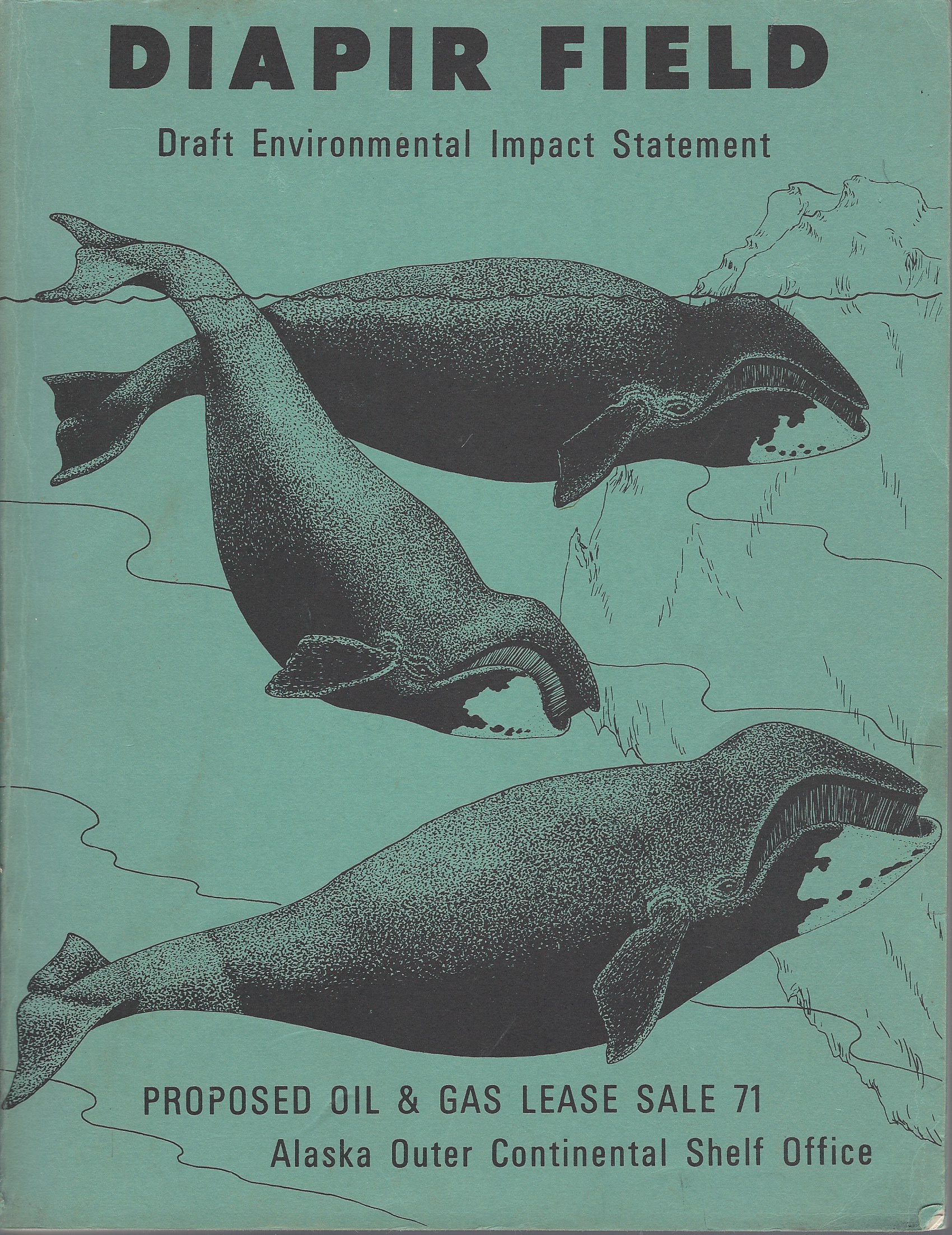BUREAU OF LAND MANAGEMENT - Diapir Field: Draft Enviromnental Impact Statement: Propsed Oli & Gas Lease Sale 71, Alaska Outer Continental Shelf Office