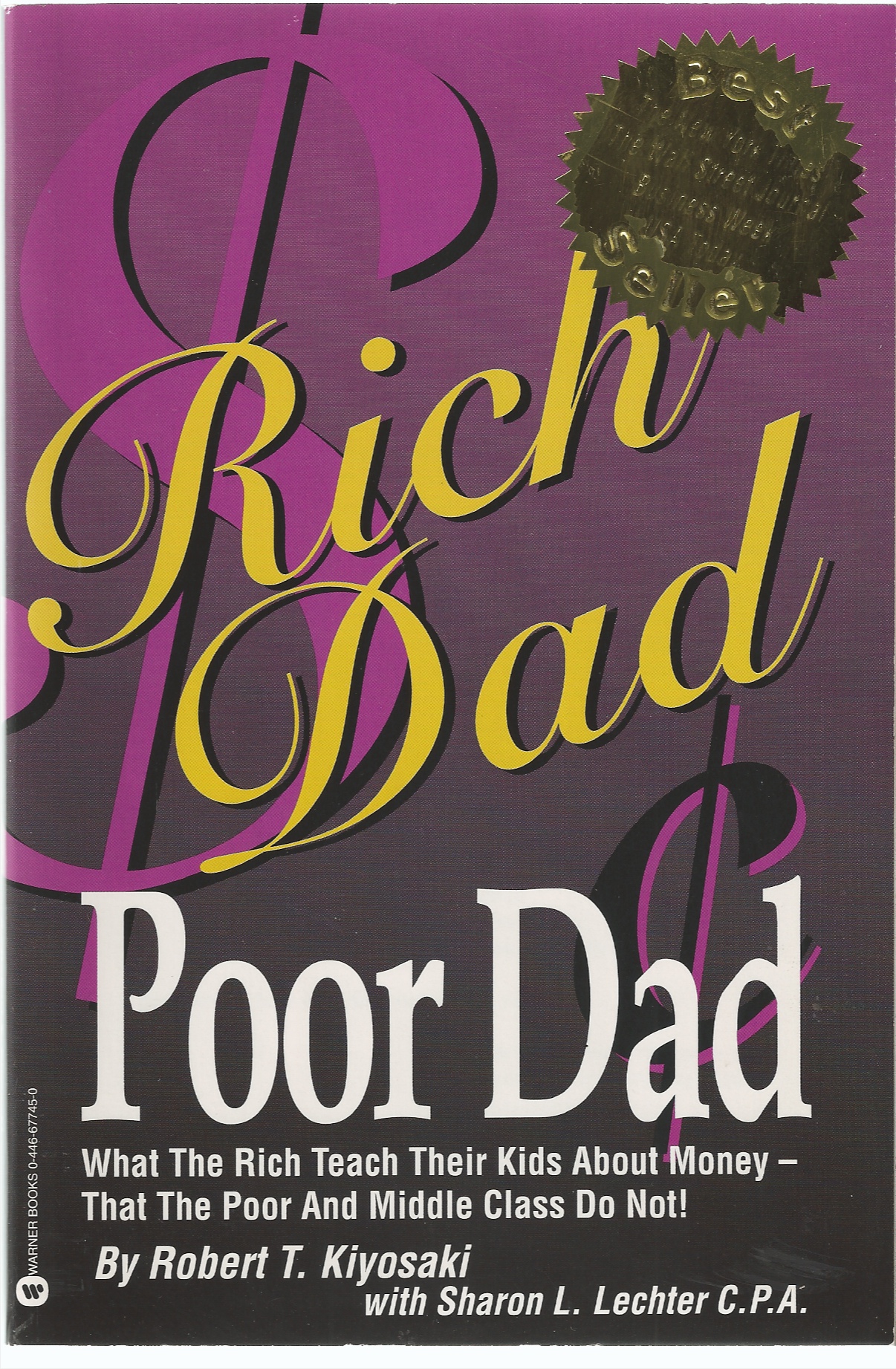 KIYOSAKI ROBERT T. , & LECHTER SHARON L. - Rich Dad Poor Dad What the Rich Teach Their Kids About Money - That the Poor and Middle Calss Do Not!