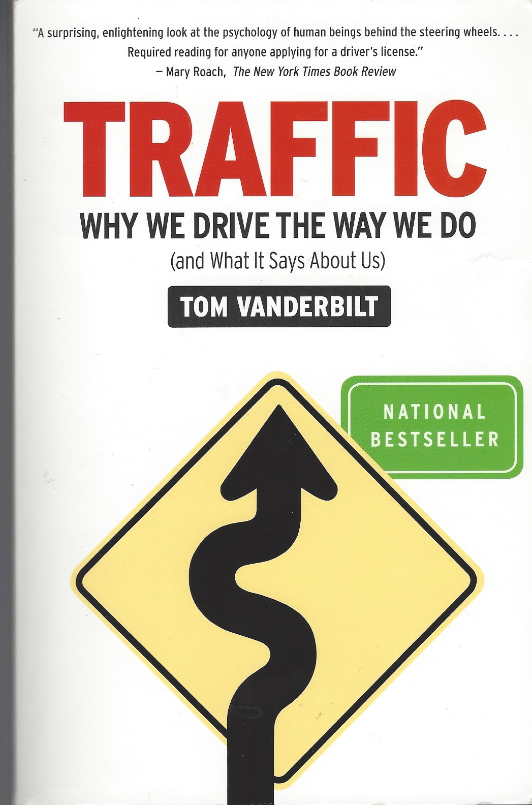 VANDERBILT, TOM - Traffic Why We Drive the Way We Do