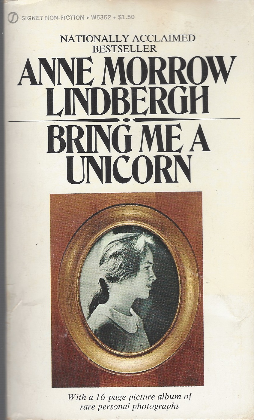 LINDBERGH ANNE MORROW - Bring Me a Unicorn: Diaries and Letters of Lindberg, 1922-1928