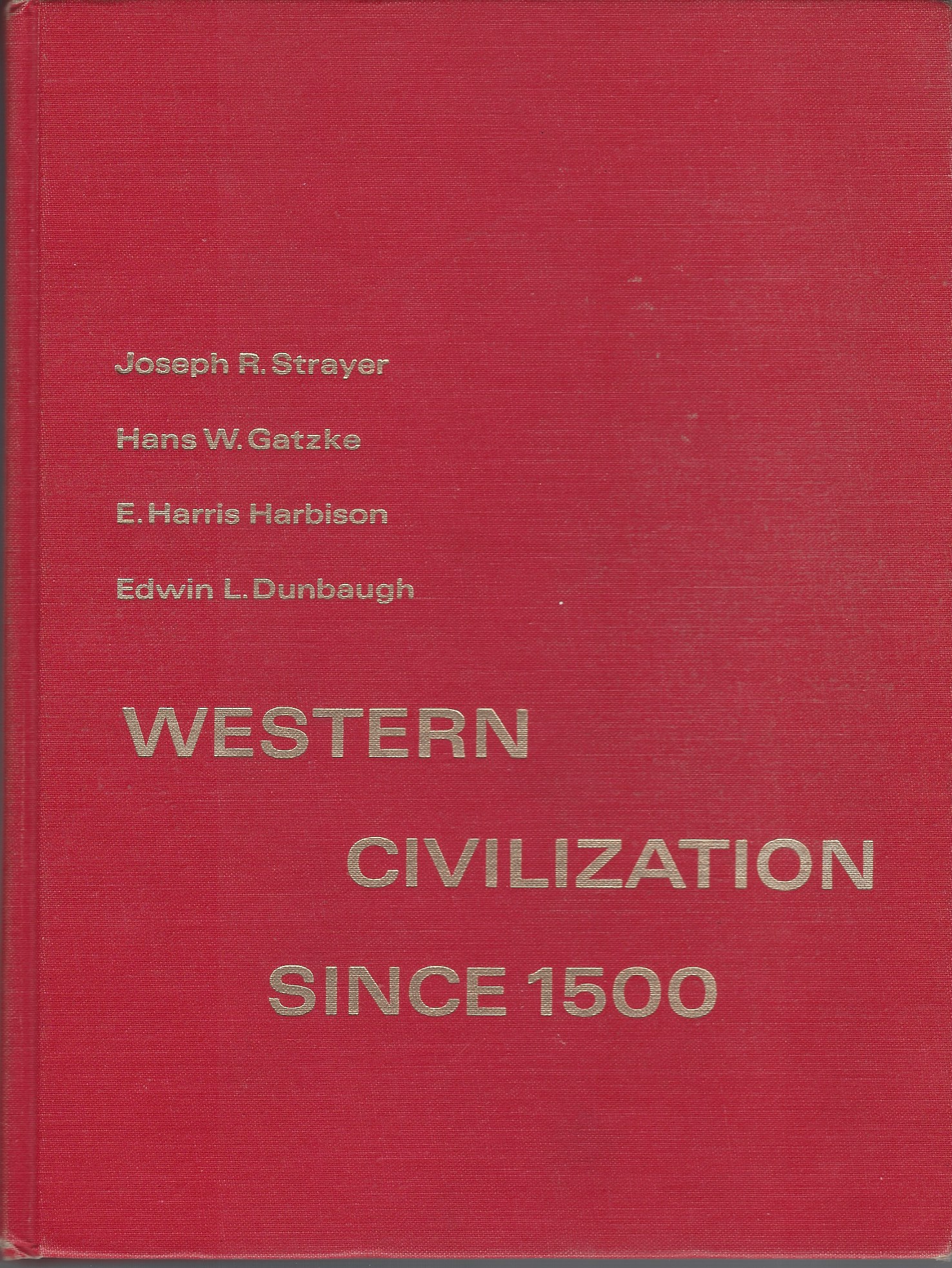 STRAYER, JOSEPH R. & ETC. - Western Civilization Since 1500