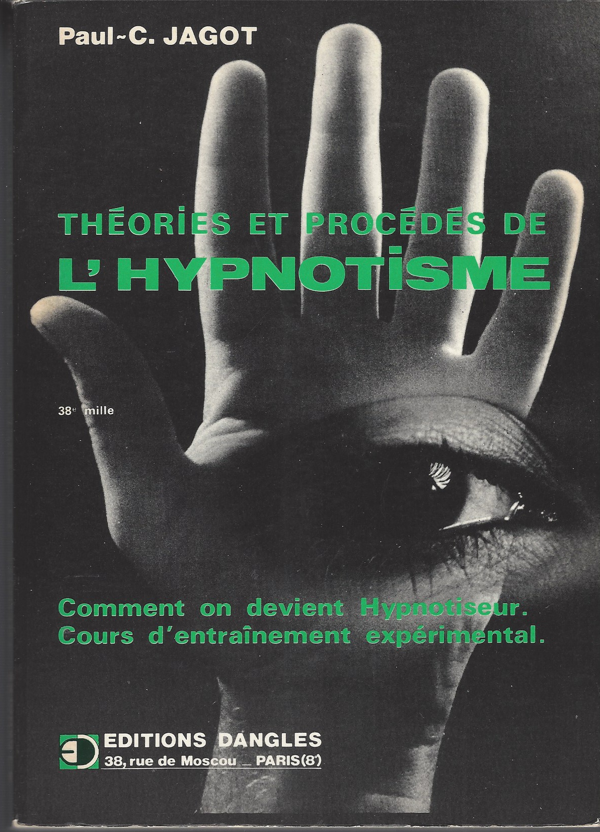 JAGOT, PAUL-CLEMENT - Thorie Et Pratique de Hypnotisme Comment on Devient Hypnotiseur, Cours D'Entrainement Exprimental