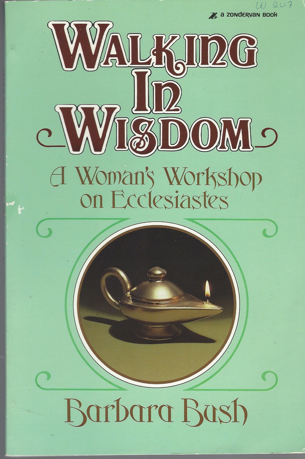 BUSH, BARBARA - Walking in Wisdom a Woman's Workshop on Ecclesiastes