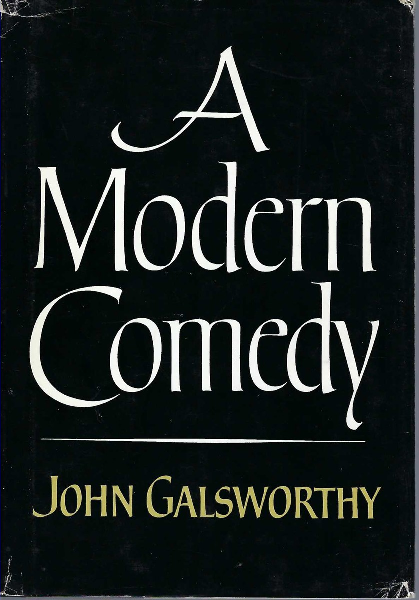GALSWORTHY JOHN - A Modern Comedy the White Monkey, the Silver Spoon, Swan Song.