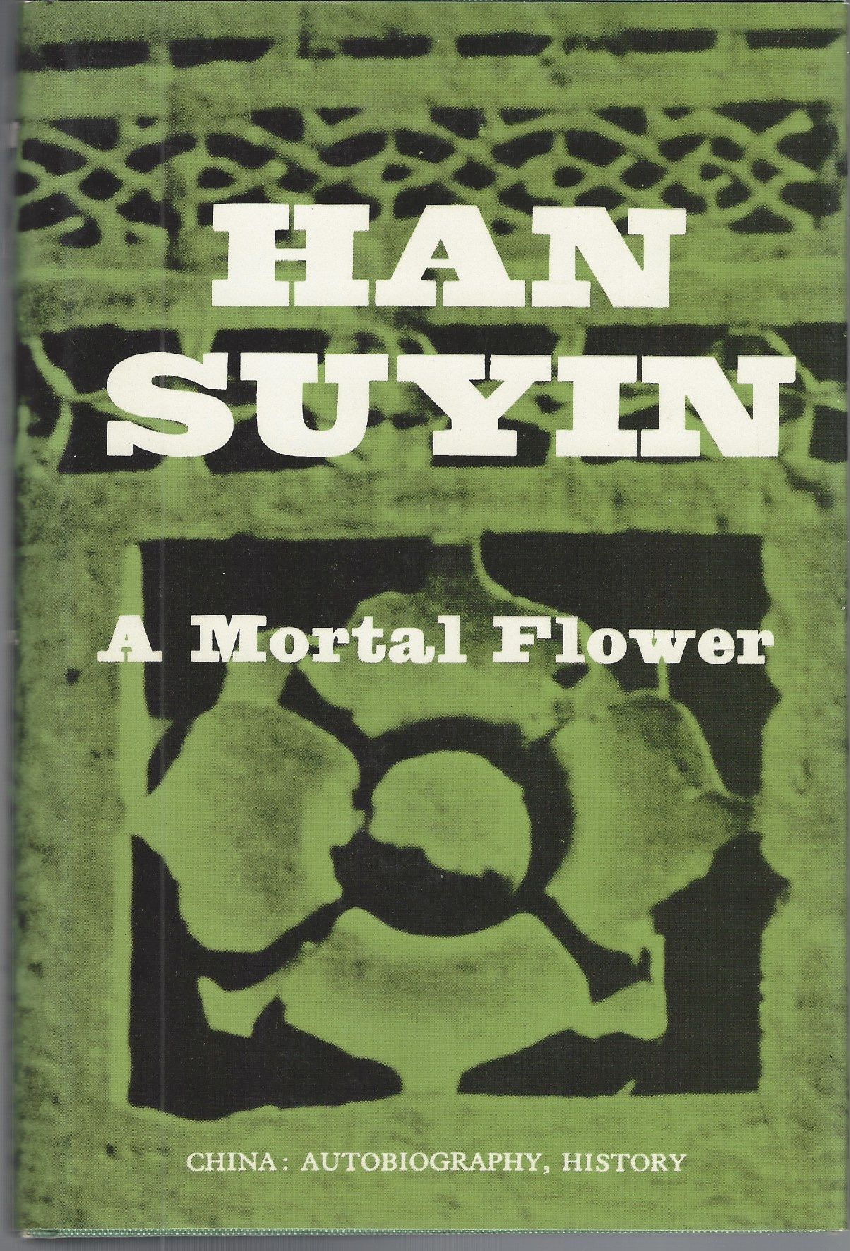 SUYIN HAN - A Mortal Flower: China