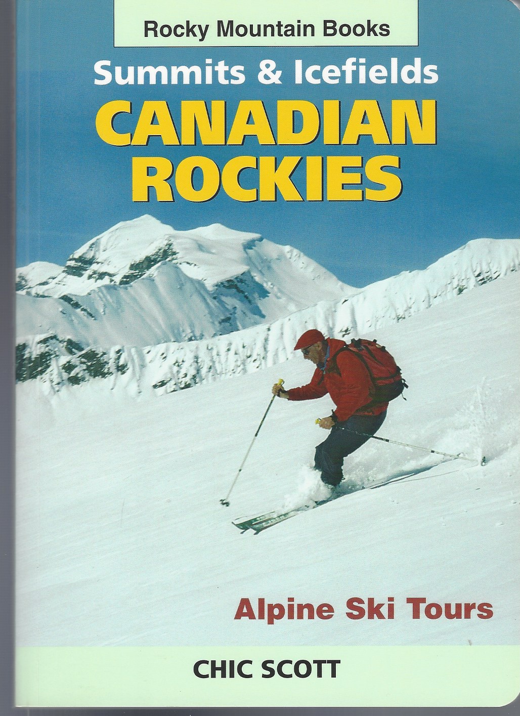 SCOTT, CHIC - Alpine Ski Tours in the Columbia Mountains Summits & Icefields