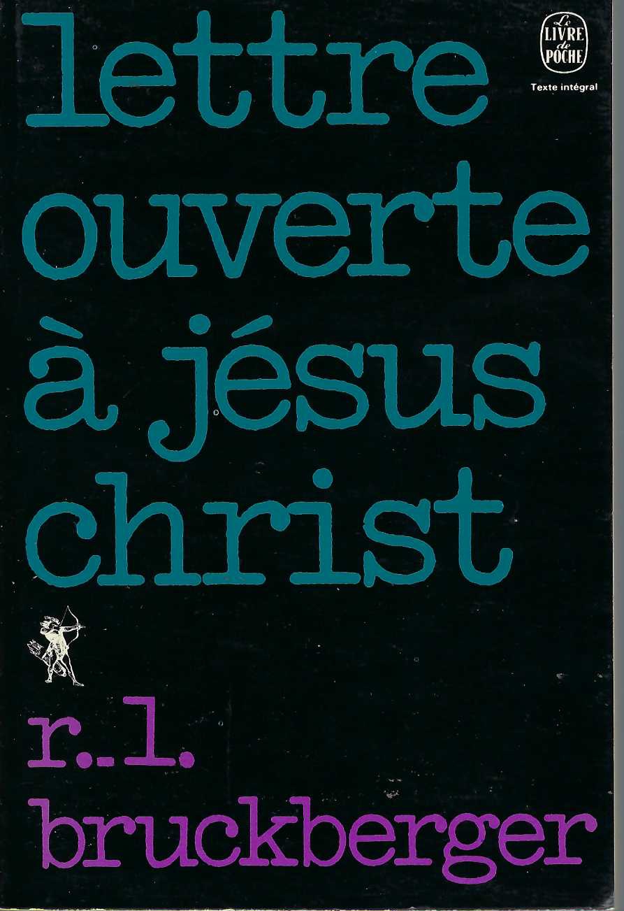 BRUCKBERGER RAYMOND-LOPOLD, - Lettre Ouverte  Jsus-Christ