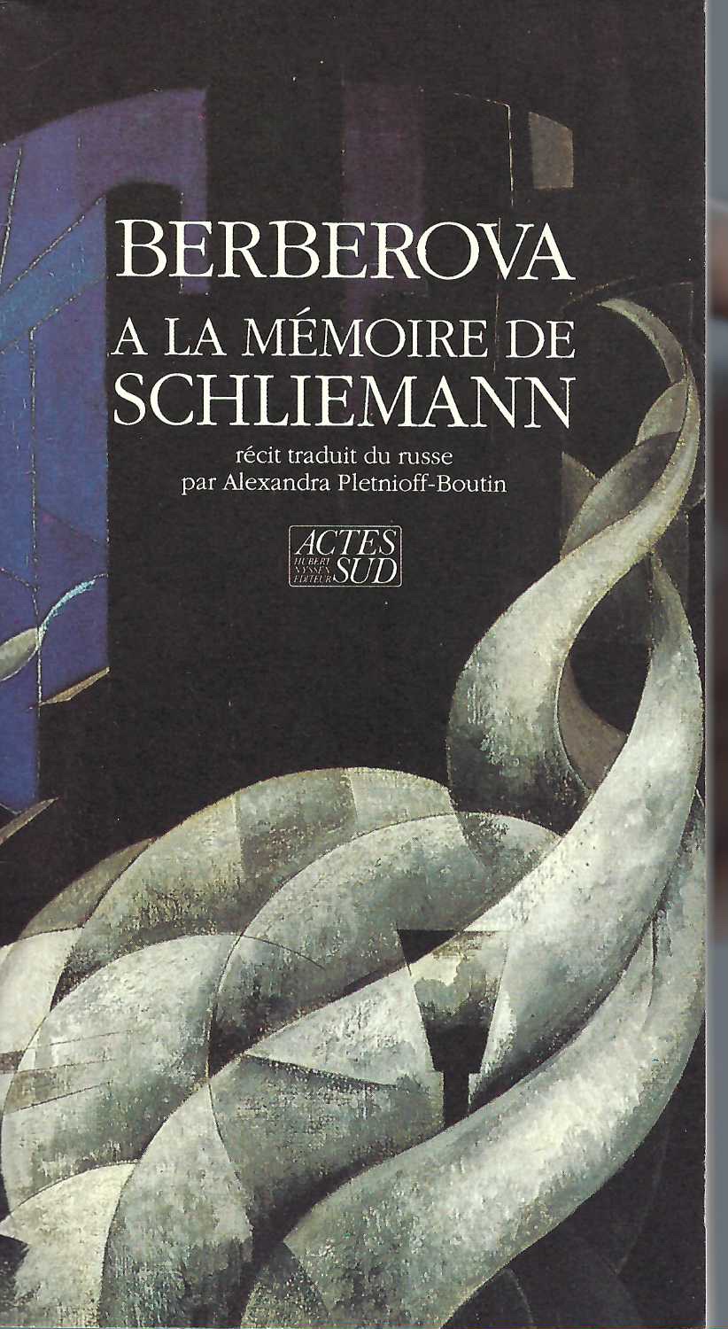 BERBEROVA, NINA -  la Mmoire de Schliemann