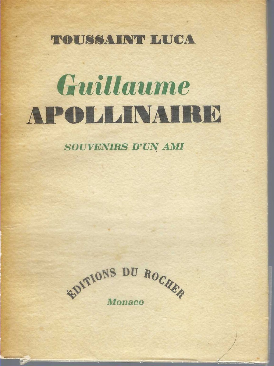 LUCA TOUSSAINT - Guillaume Apollinaire Souvenirs D'Un Ami