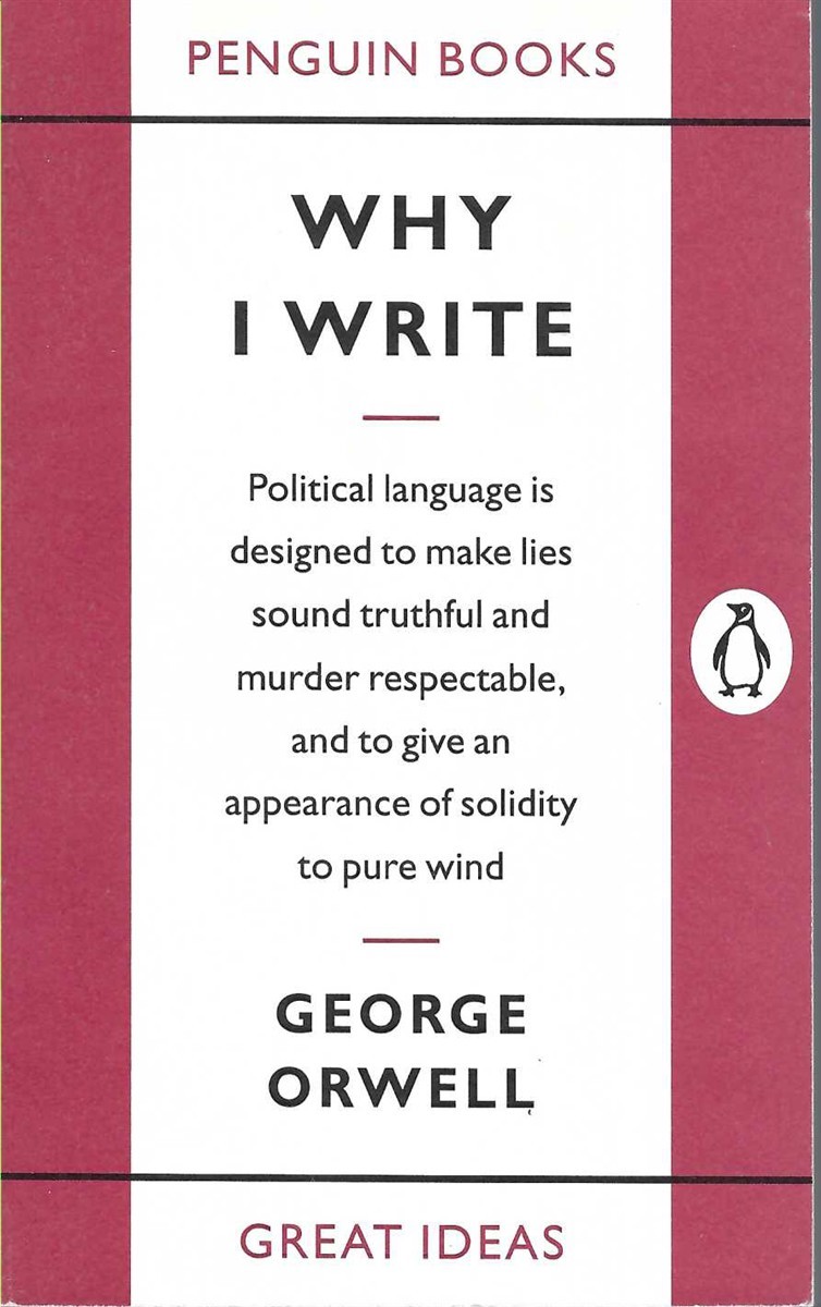 ORWELL, GEORGE - Great Ideas Why I Write