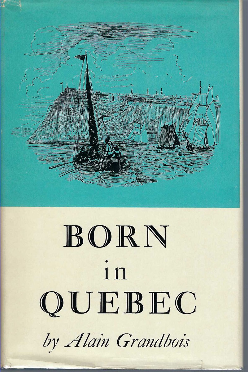 GRANDBOIS, ALAIN - Born in Quebec Tale of Louis Jolliet