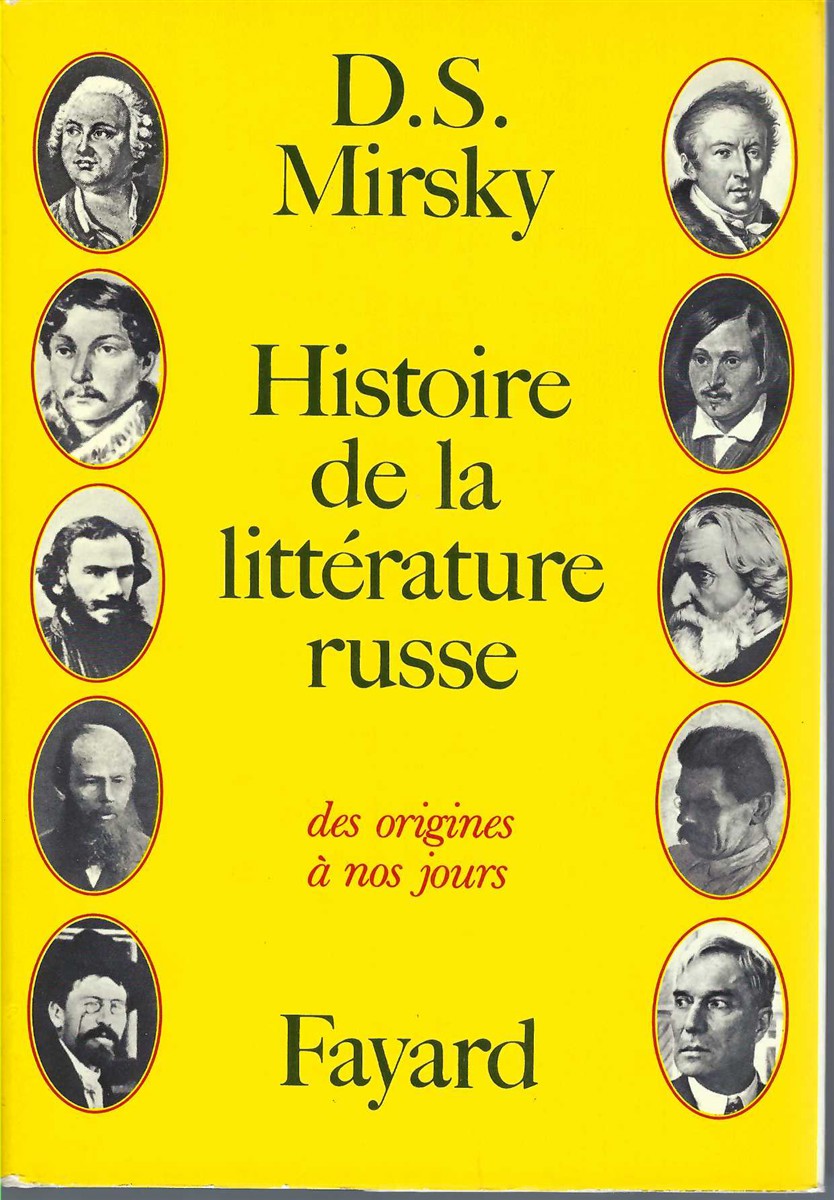 MIRSKY D. S. VERONIQUE LOSSKY, TRANSLATOR - Histoire de la Littrature Russe Des Origines  Nos Jours
