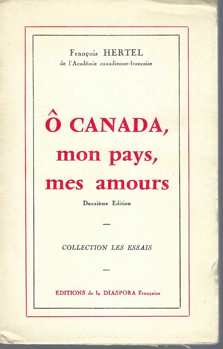 FRANOIS, HERTEL -  Canada, Mon Pays, Mes Amours: Collection Les Essais