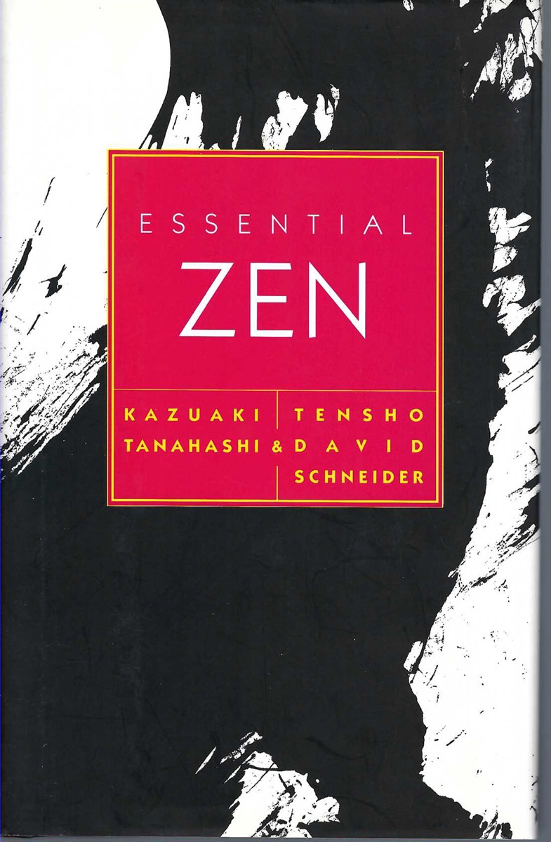 TANAHASHI, KAZUAKI &  TENSHO DAVID SCHNEIDER - Essential Zen