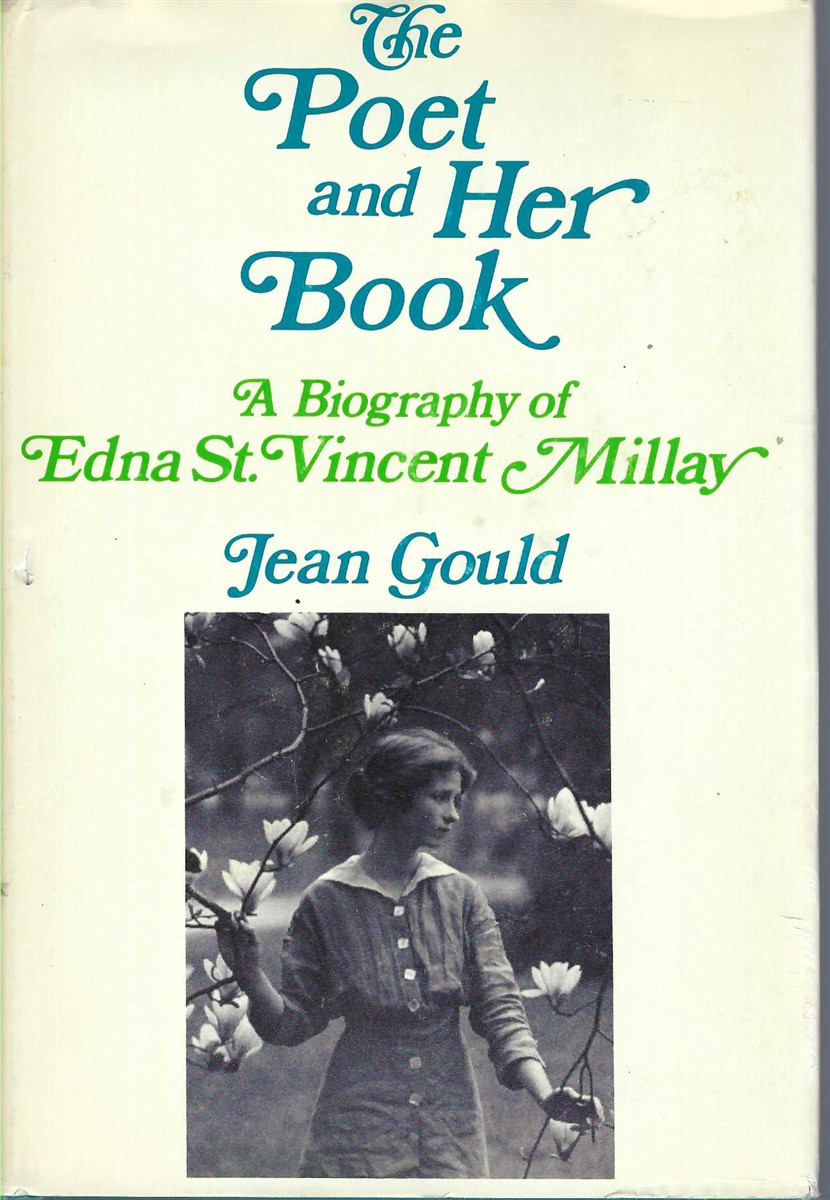 GOULD, JEAN - The Poet and Her Book - a Biography Edna St. Vincent Millay