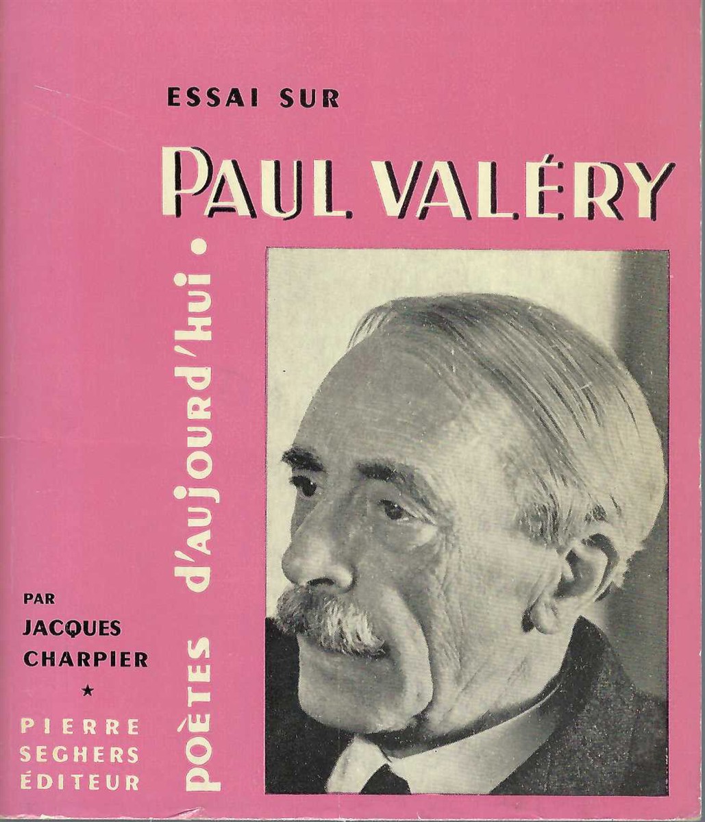 CHAPIER JACQUES - Essai Sur Paul Valery: Bibliographie, Dessins, Portraits Et Fac-Simils