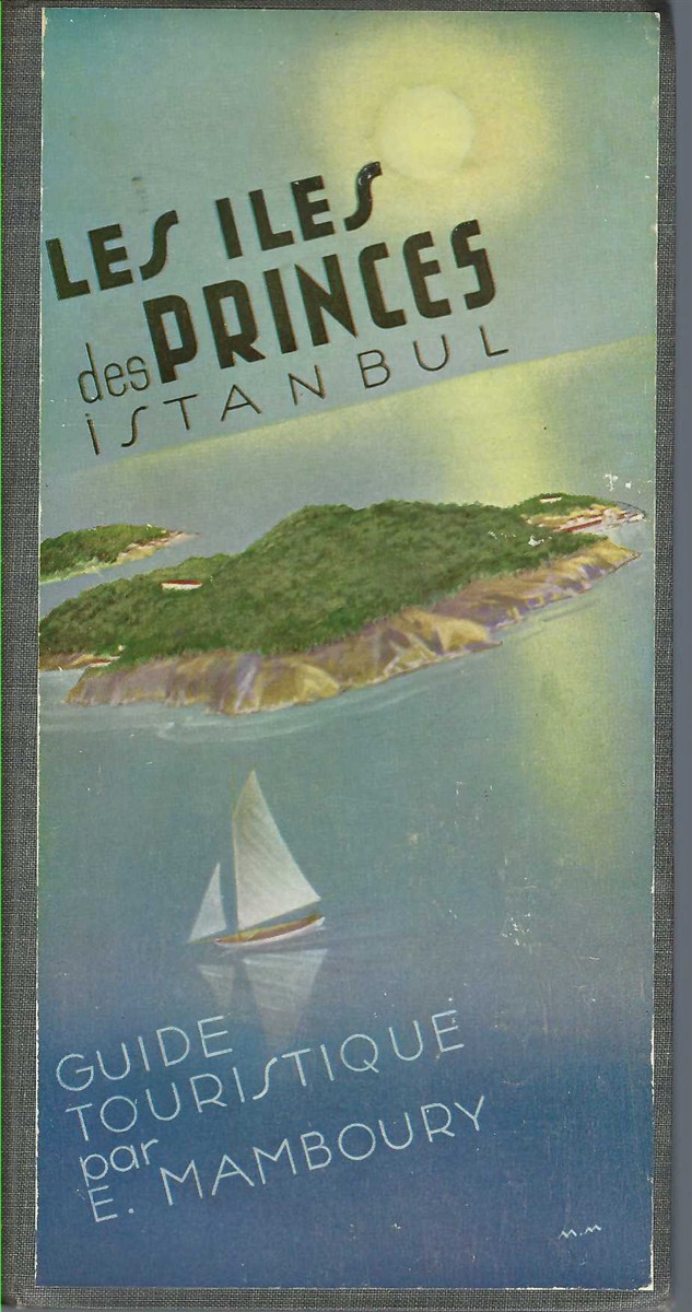 MAMBOURY ERNEST - Les les Des Princes. Banlieu Maritime D'Istanbul. Volume 2 B. Guide Touristique.
