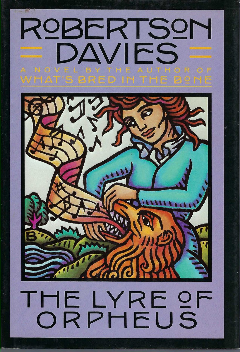 DAVIES, ROBERTSON - Lyre of Orpheus. Vol. 3 of the Cornish Series