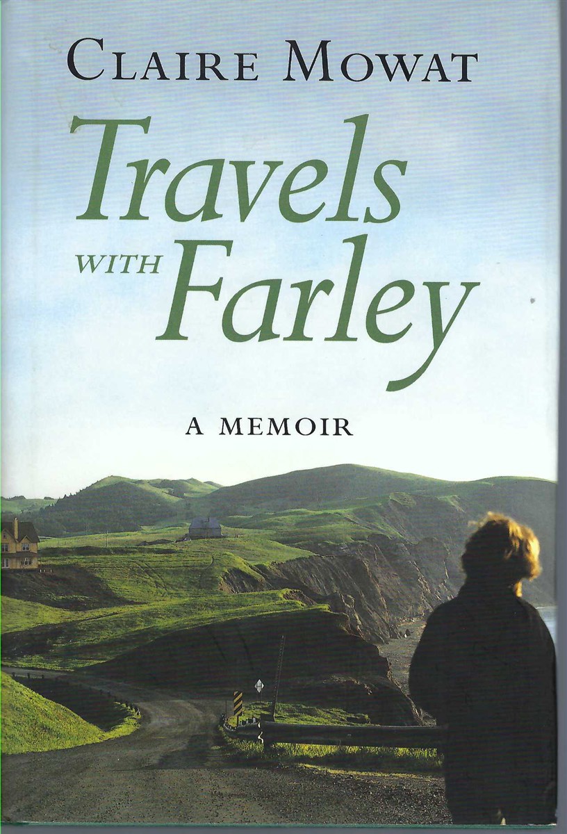 MOWAT, CLAIRE - Travels with Farley a Memoir