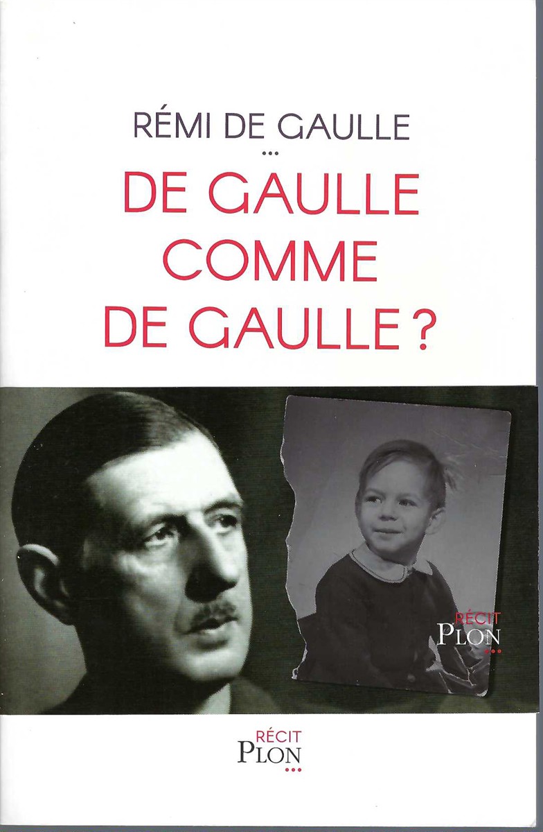DE GAULLE, REMI - De Gaulle Comme de Gaulle ?