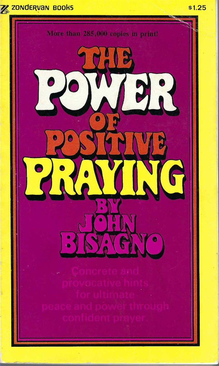 BISAGNO JOHN - Power of Positive Praying, the