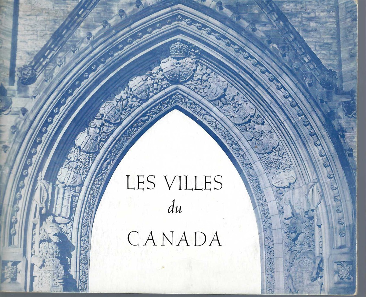 SANDWELL, BERNARD K. - Les Villes Du Canada : Reproductions de Peintures de la Collection Seagram