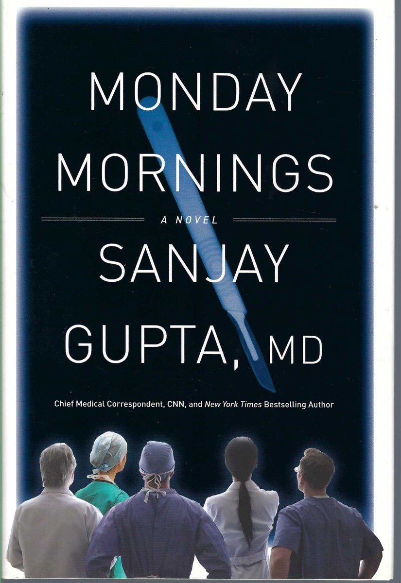 GUPTA MD, SANJAY - Monday Mornings a Novel