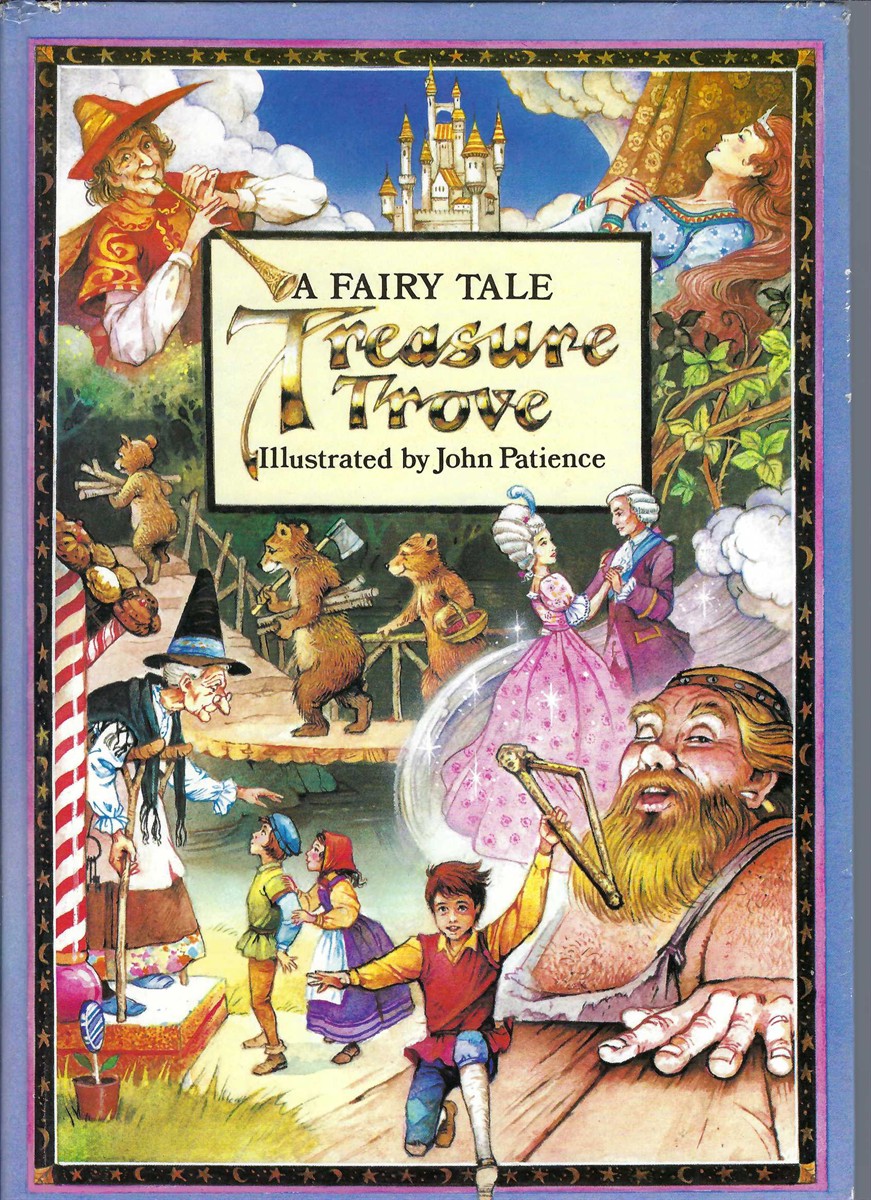 ANONYMOUS - A Fairy Tale Treasure Trove, Illustrated by John Patience