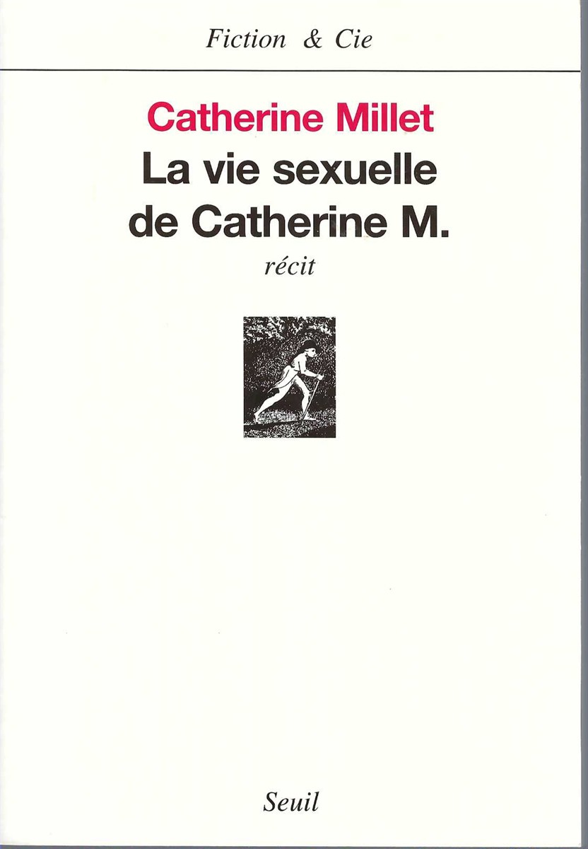 MILLET, CATHERINE - La Vie Sexuelle de Catherine M.