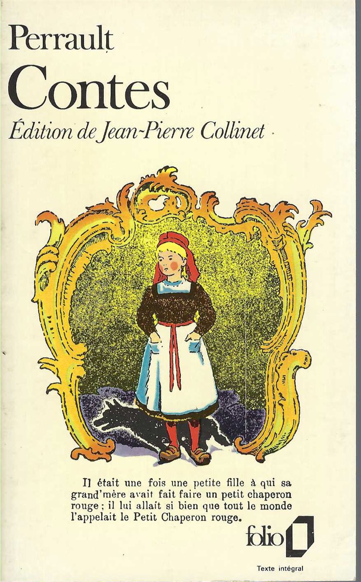 PERRAULT CHARLES, JEAN PIERRE COLLINET (EDITOR) - Contes Suivis Du Miroir Ou la Metamorphose D`Orante, de la Peinture, Poeme Et Du Labyrinthe de Versailles.