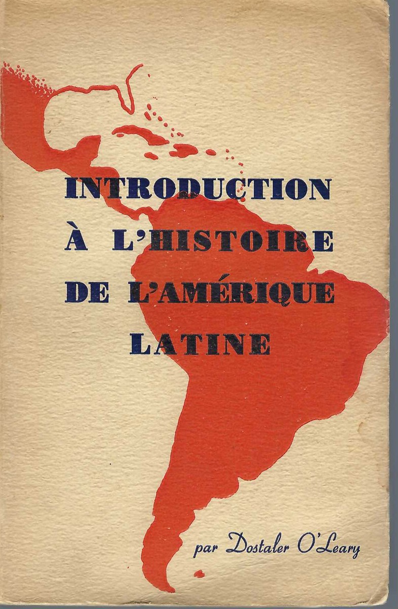 O'LEARY DOSTALER - Introduction  L'Histoire de L'Amrique Latine