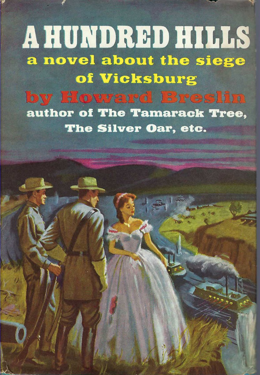BRESLIN, HOWARD & COVER ART - A Hundred Hills - a Novel About the Siege of Vicksburg