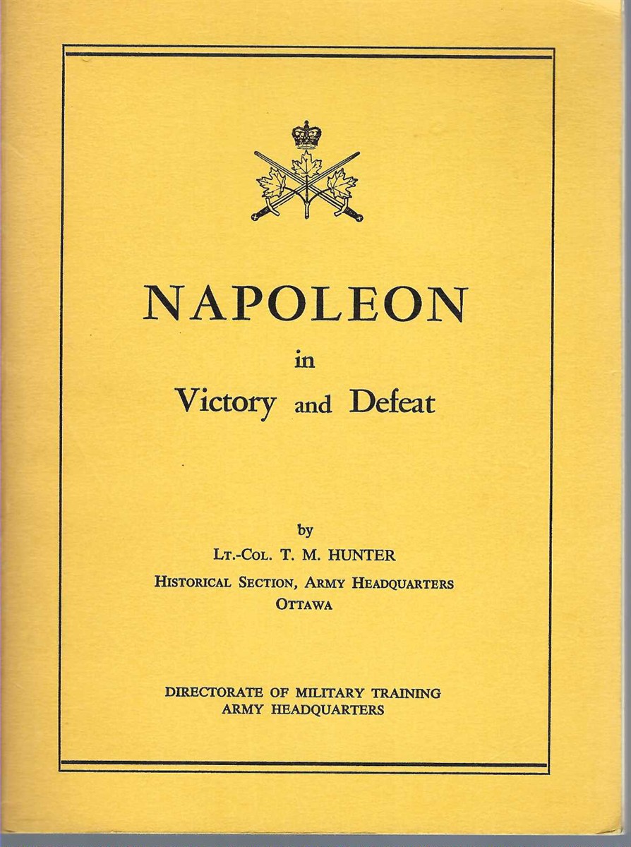 HUNTER, LT. -COL. T. M. - Napoleon in Victory and Defeat