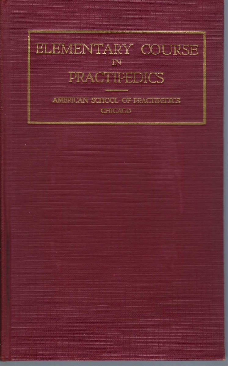 SCHOLL DR, WILLIAM M. - Practipedics; the Science of Giving Foot Relief and Removing the Cause of Minor Foot and Shoe Troubles