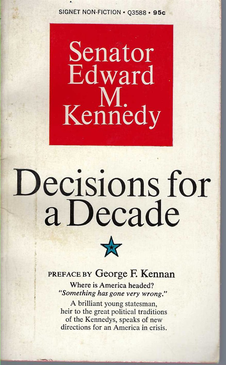 KENNEDY, EDWARD M. - Decisions for a Decade