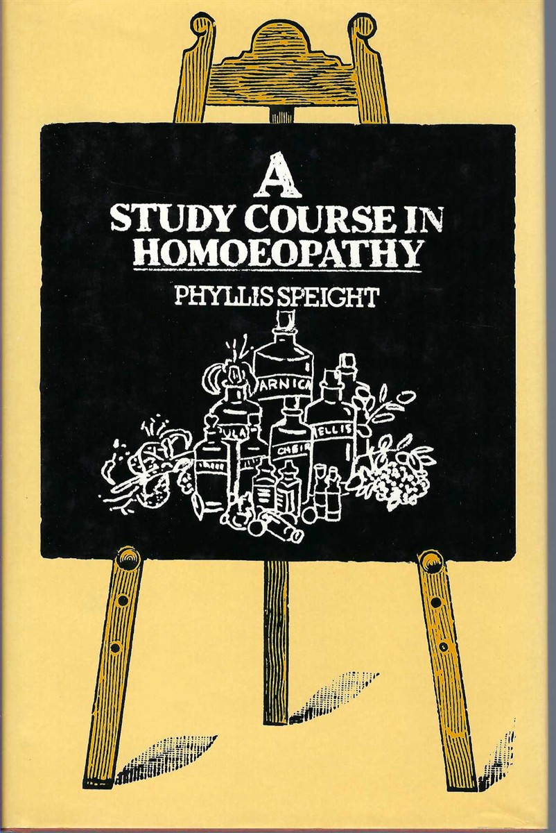 SPEIGHT, PHYLLIS - A Study Course in Homoeopathy