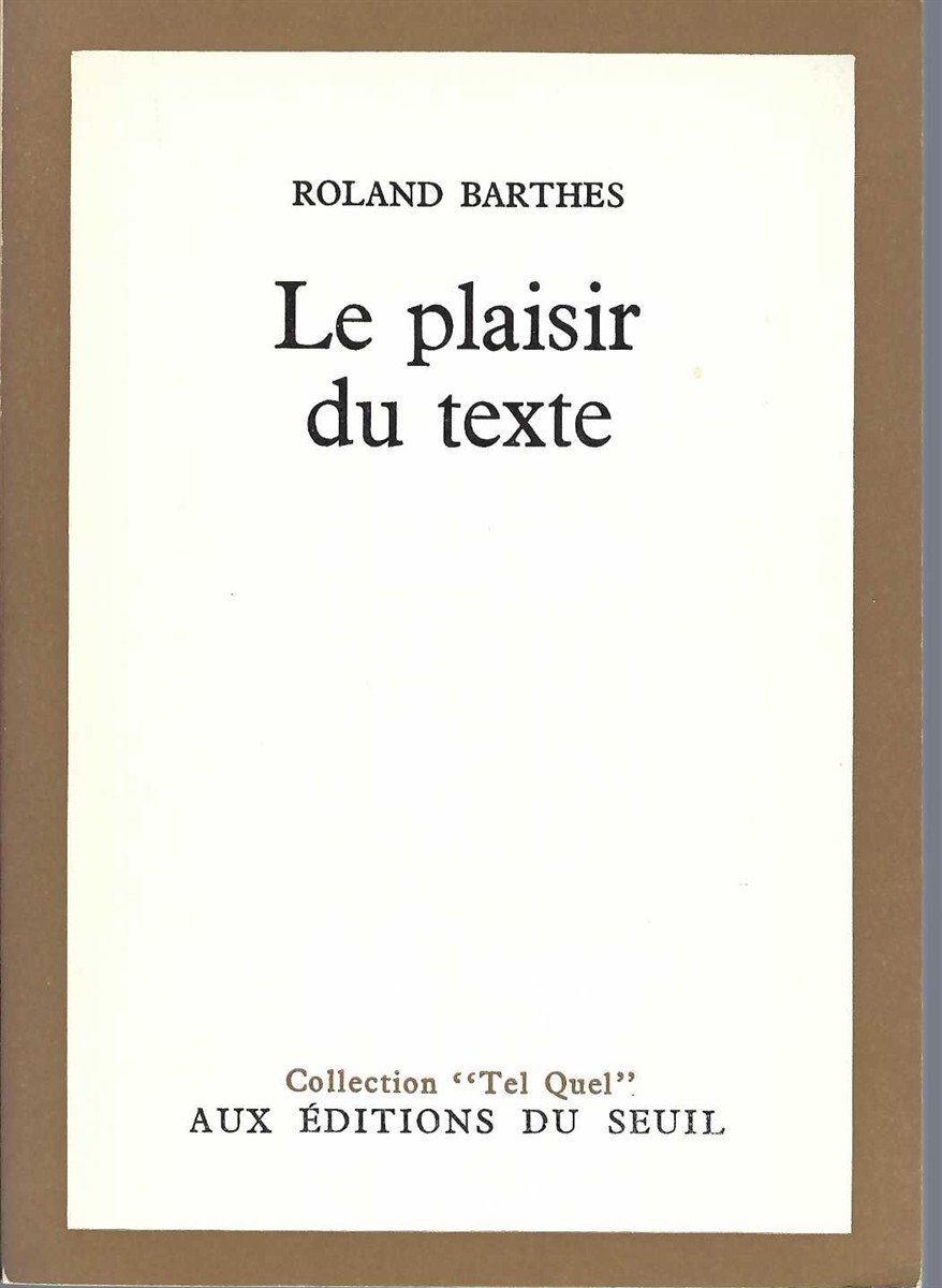BARTHES ROLAND - Le Plaisir Du Texte