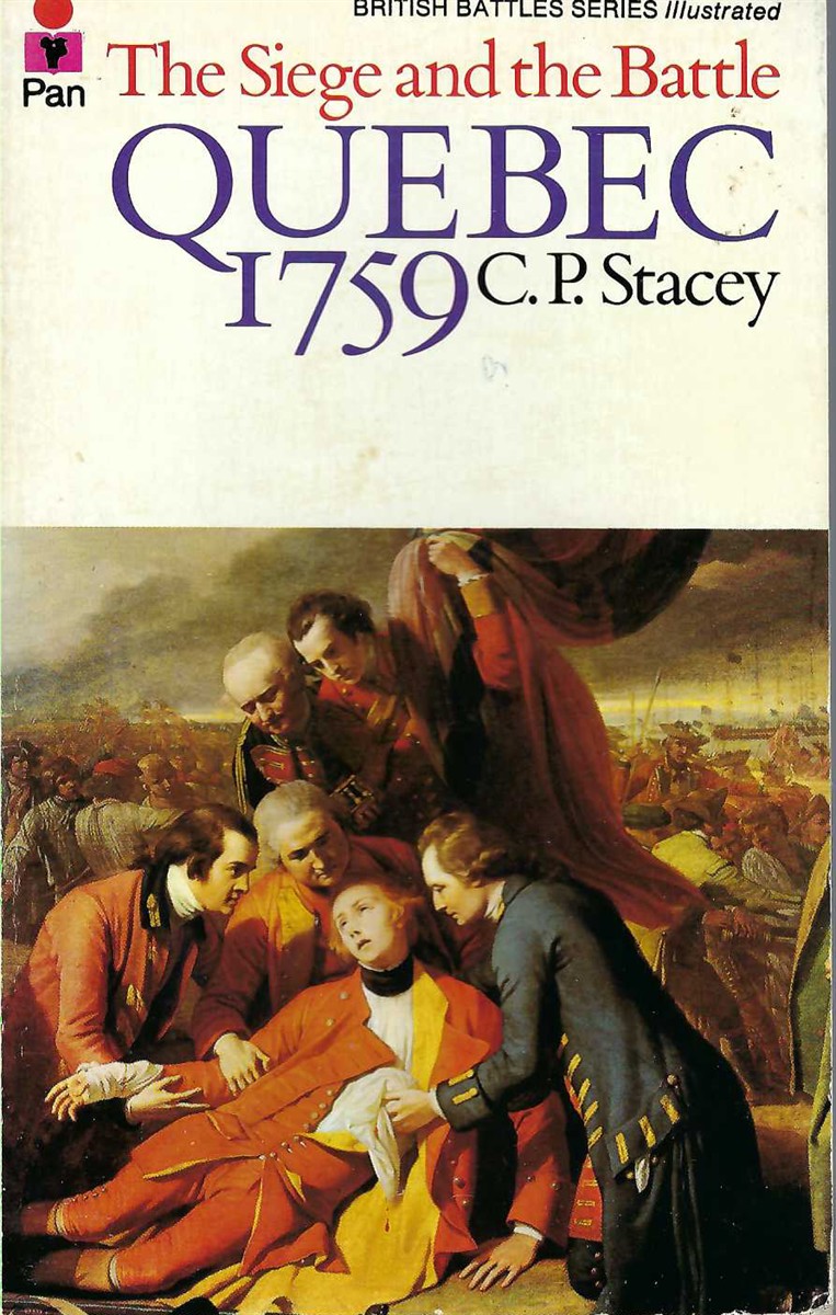 STACEY, C. P. - Quebec 1759: The Siege and the Battle