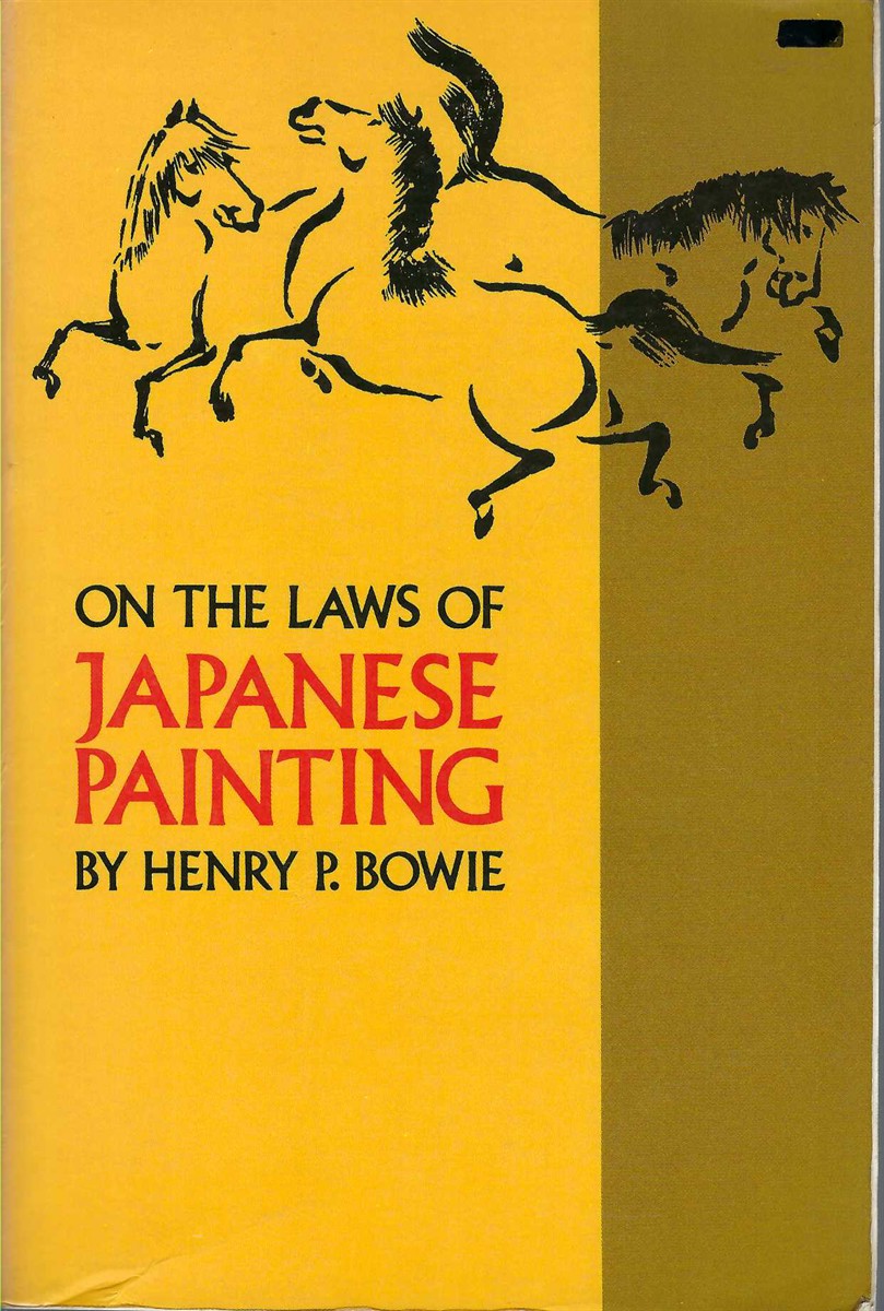BOWIE, HENRY P. - On the Laws of Japanese Painting, an Introduction to the Study of the Art of Japan