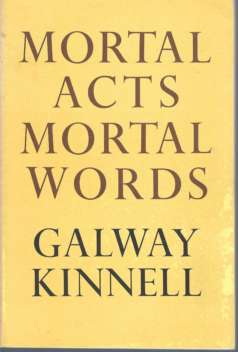 KINNELL, GALWAY - Mortal Acts, Mortal Words