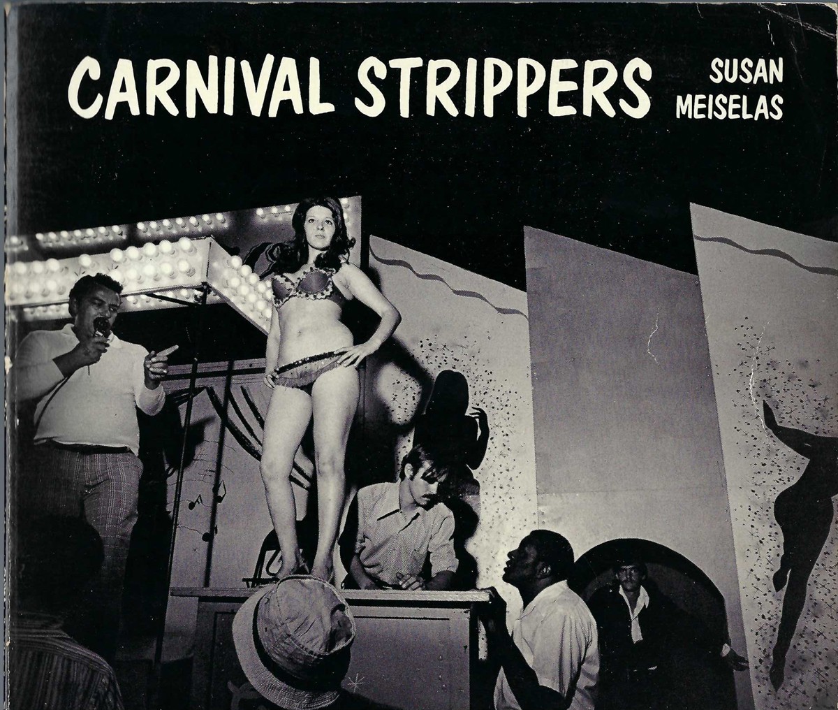 MEISELAS, SUSAN. - Carnival Strippers