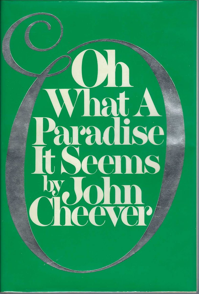 CHEEVER, JOHN - Oh What a Paradise It Seems