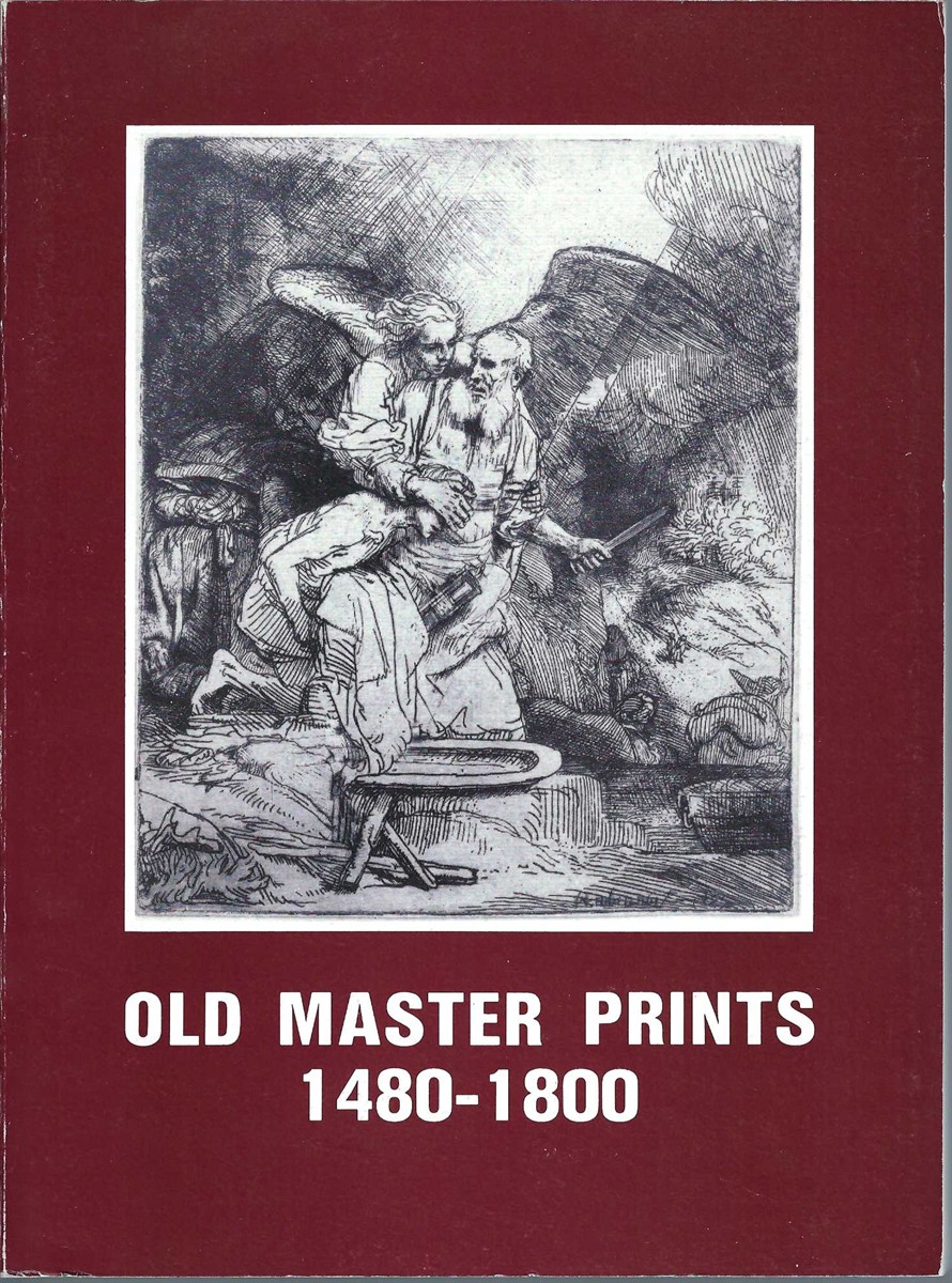 JOHNSON R. S. INTERNATIONAL - Old Master Prints, 1480-1800 : An Exhibit of Fine and Rare Engravings, Etchings and Woodcuts from Four Centuries